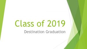 Class of 2019 Destination Graduation Senior Year Its