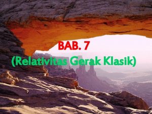 BAB 7 Relativitas Gerak Klasik 10222021 1 Untuk