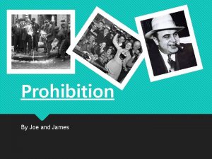 Prohibition By Joe and James Start of Prohibition