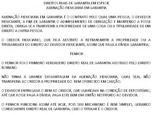 DIREITOS REAIS DE GARANTIA EM ESPECIE ALIENAO FIDUCIARIA