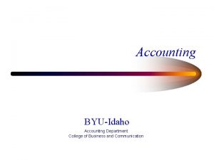 Accounting BYUIdaho Accounting Department College of Business and