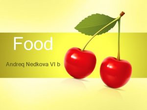Food Andreq Nedkova VI b Salads Shopska salad