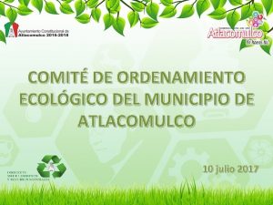 COMIT DE ORDENAMIENTO ECOLGICO DEL MUNICIPIO DE ATLACOMULCO