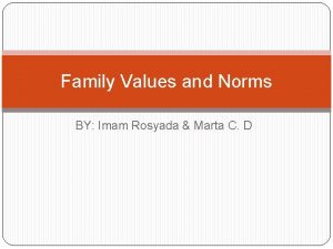 Family Values and Norms BY Imam Rosyada Marta