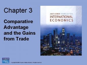 Chapter 3 Comparative Advantage and the Gains from