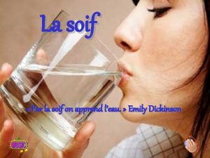 La soif Par la soif on apprend leau