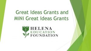 Great Ideas Grants and Mi Ni Great Ideas