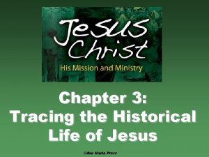 Chapter 3 Tracing the Historical Life of Jesus