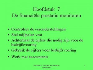 Hoofdstuk 7 De financile prestatie monitoren Controleer de