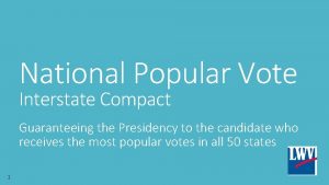National Popular Vote Interstate Compact Guaranteeing the Presidency