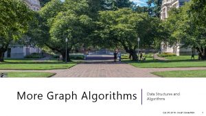 More Graph Algorithms Data Structures and Algorithms CSE