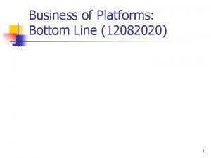 Business of Platforms Bottom Line 12082020 1 Platforms
