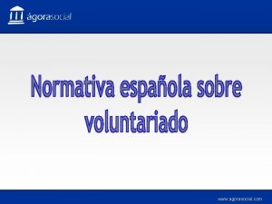 www agorasocial com Normativa estatal 1 Ley 61996