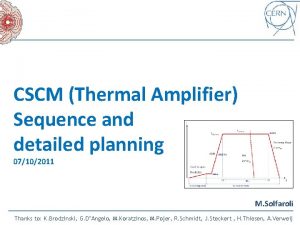 CSCM Thermal Amplifier Sequence and detailed planning 07102011