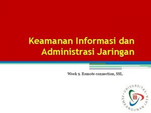 Keamanan Informasi dan Administrasi Jaringan Week 9 Remote