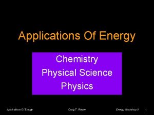 Applications Of Energy Chemistry Physical Science Physics Applications