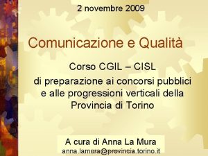 2 novembre 2009 Comunicazione e Qualit Corso CGIL