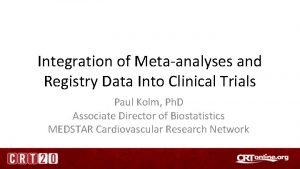 Integration of Metaanalyses and Registry Data Into Clinical