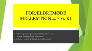 FORLDREMDE MELLEMTRIN 4 6 KL q Velkomst og