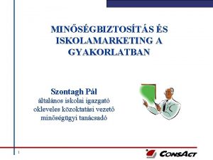 MINSGBIZTOSTS S ISKOLAMARKETING A GYAKORLATBAN Szontagh Pl ltalnos