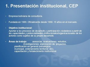 1 Presentacin institucional CEP Empresa boliviana de consultora