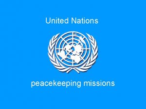 United Nations peacekeeping missions Peacekeeping as defined by