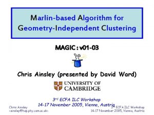 Marlinbased Algorithm for GeometryIndependent Clustering MAGIC v 01