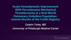 Acute Hemodynamic Improvement With Percutaneous Mechanical Thrombectomy in