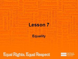Lesson 7 Equality When would you rather live