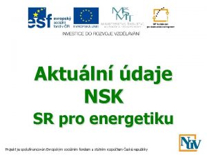 Aktuln daje NSK SR pro energetiku Projekt je