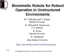 CDR Biomimetic Robots for Robust Operation in Unstructured