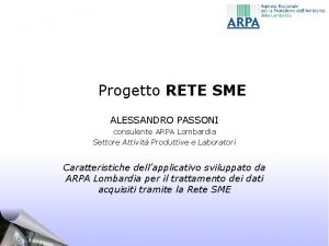 Progetto RETE SME ALESSANDRO PASSONI consulente ARPA Lombardia