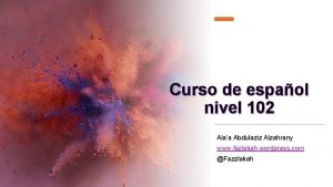 Curso de espaol nivel 102 Alaa Abdulaziz Alzahrany