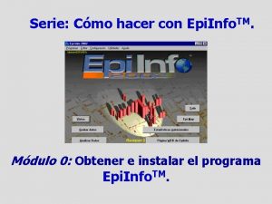 Serie Cmo hacer con Epi Info TM Mdulo