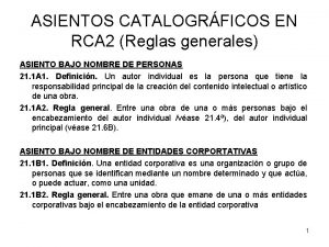 ASIENTOS CATALOGRFICOS EN RCA 2 Reglas generales ASIENTO