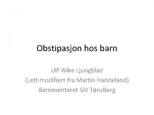 Obstipasjon hos barn Ulf Wike Ljungblad Lett modifiert