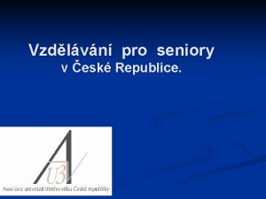 Vzdlvn pro seniory v esk Republice Podl starch