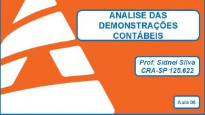 ANALISE DAS DEMONSTRAES CONTBEIS Prof Sidnei Silva CRASP