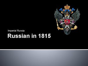 Imperial Russian in 1815 Introduction 19 th century
