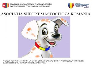 ASOCIATIA SUPORT MASTOCITOZA ROMANIA PROIECT COFINANAT PRINTRUN GRANT