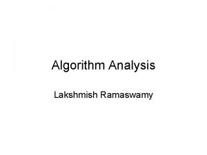 Algorithm Analysis Lakshmish Ramaswamy What Constitutes Good Software