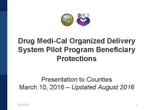 Drug MediCal Organized Delivery System Pilot Program Beneficiary