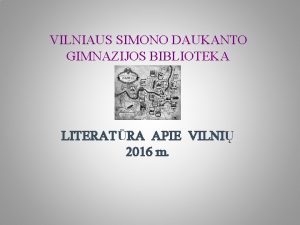 VILNIAUS SIMONO DAUKANTO GIMNAZIJOS BIBLIOTEKA LITERATRA APIE VILNI