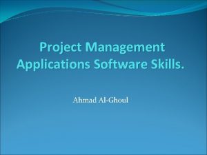 Project Management Applications Software Skills Ahmad AlGhoul Learning