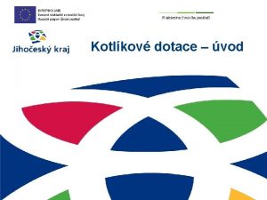 Kotlkov dotace vod Obecn informace V programovacm obdob