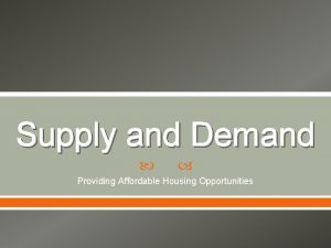 Supply and Demand Providing Affordable Housing Opportunities Russell