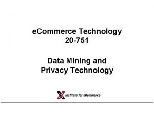 e Commerce Technology 20 751 Data Mining and