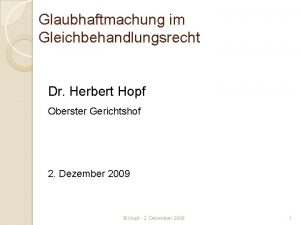 Glaubhaftmachung im Gleichbehandlungsrecht Dr Herbert Hopf Oberster Gerichtshof