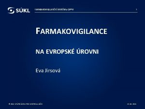 FARMAKOVIGILANN SYSTM a QPPV 1 FARMAKOVIGILANCE NA EVROPSK