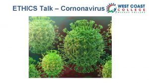 ETHICS Talk Cornonavirus Coronavirus Coronavirus circulate among animals